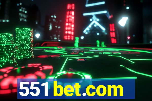 551 bet.com