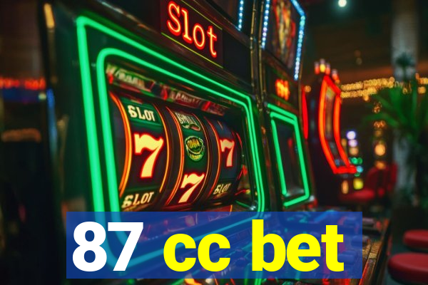 87 cc bet