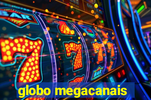 globo megacanais