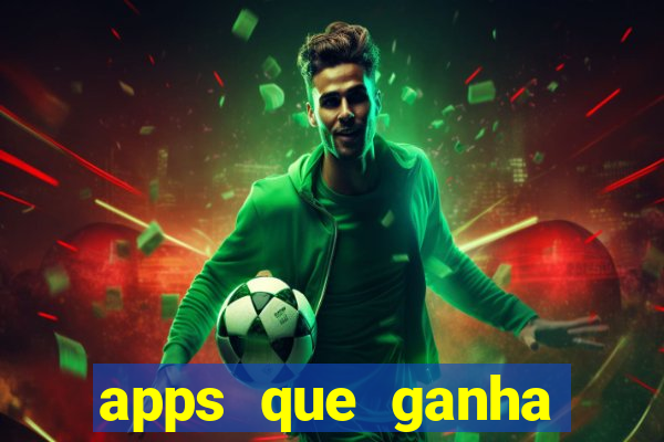 apps que ganha dinheiro jogando