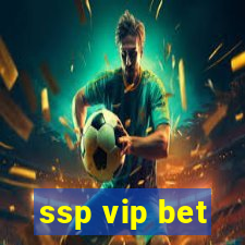 ssp vip bet