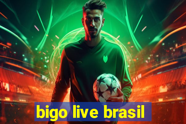 bigo live brasil