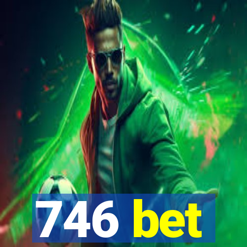 746 bet