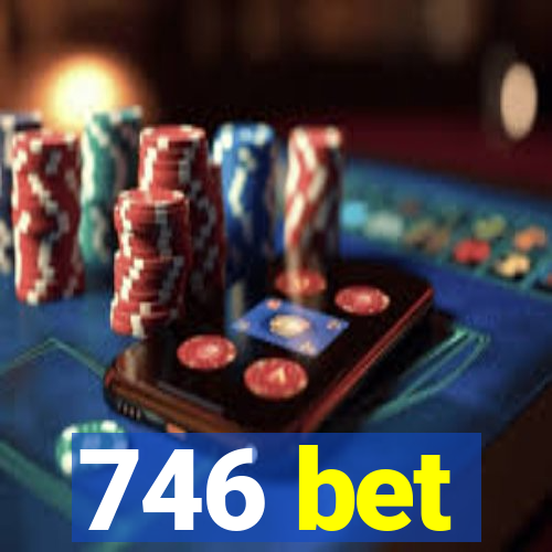 746 bet