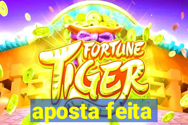 aposta feita