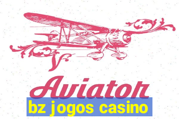 bz jogos casino