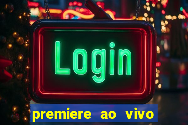 premiere ao vivo gratis fluminense