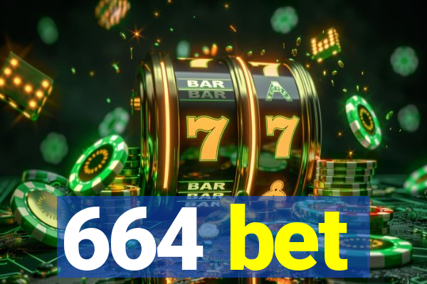 664 bet