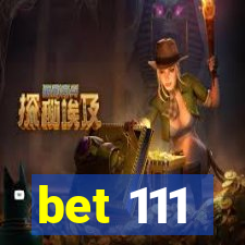 bet 111