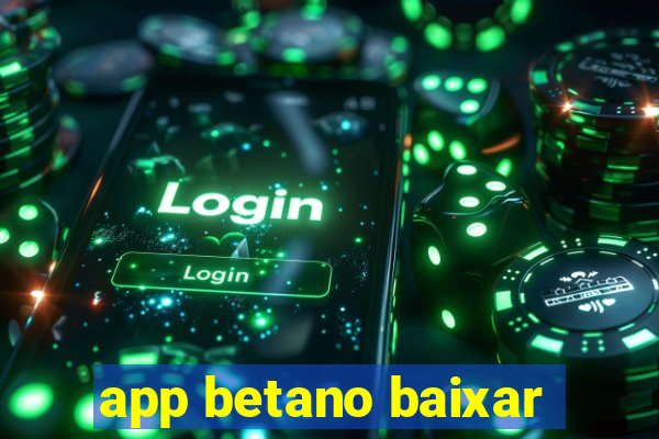 app betano baixar