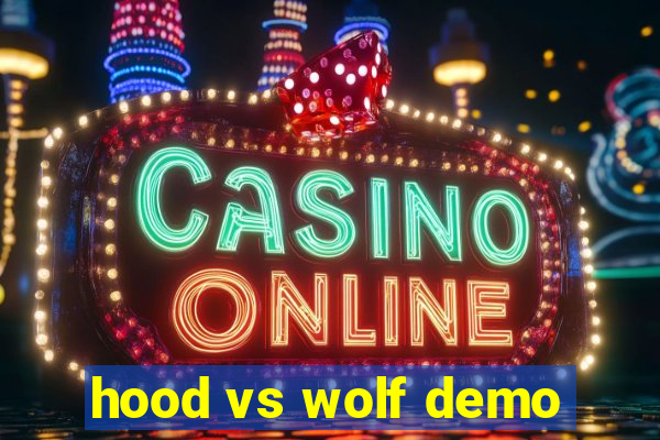 hood vs wolf demo