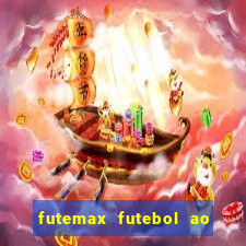 futemax futebol ao vivo hoje