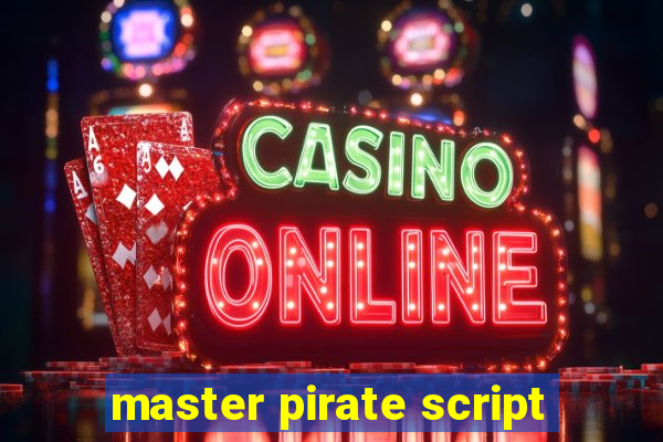 master pirate script