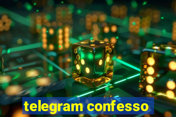 telegram confesso