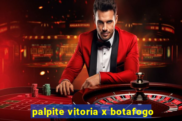 palpite vitoria x botafogo