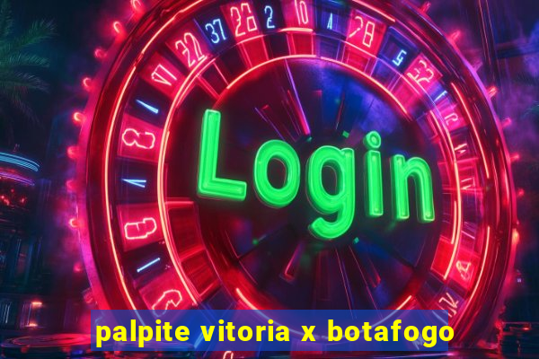 palpite vitoria x botafogo