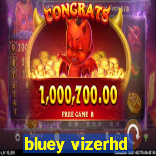 bluey vizerhd