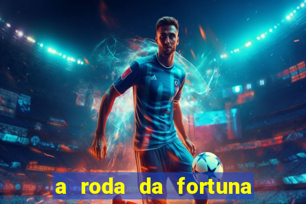 a roda da fortuna tarot conselho