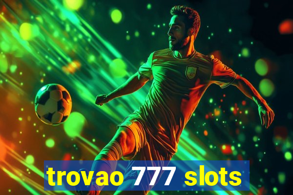 trovao 777 slots