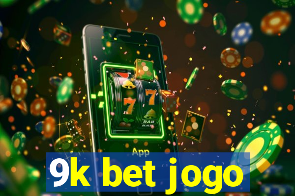 9k bet jogo