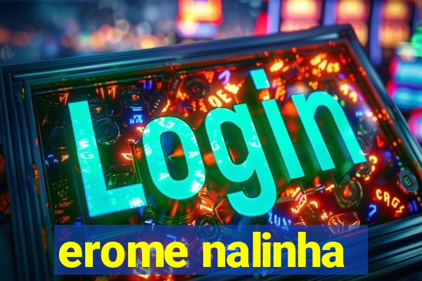 erome nalinha