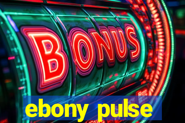 ebony pulse