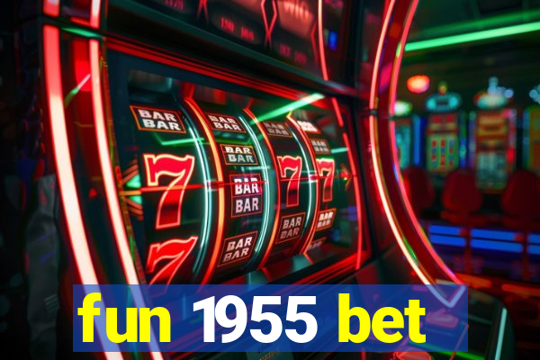 fun 1955 bet