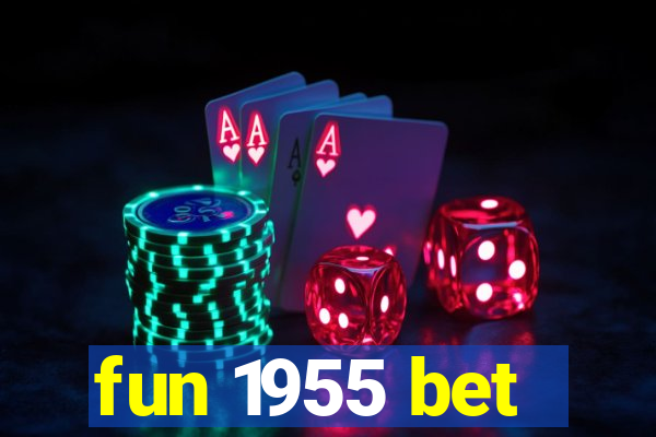 fun 1955 bet