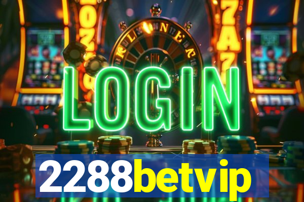 2288betvip