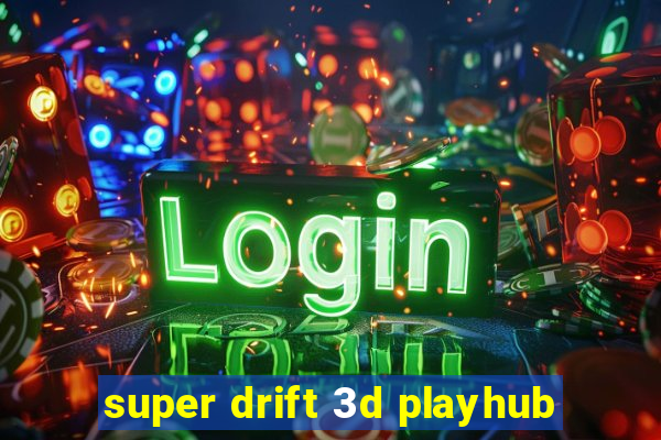 super drift 3d playhub