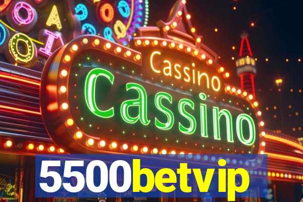 5500betvip