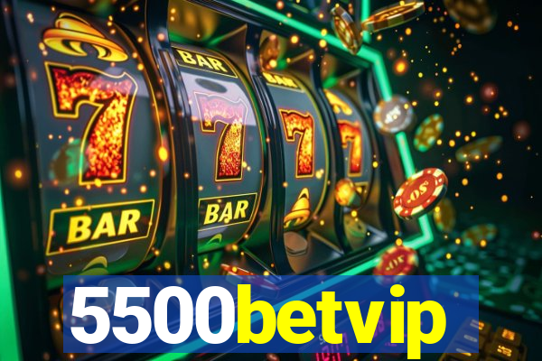 5500betvip