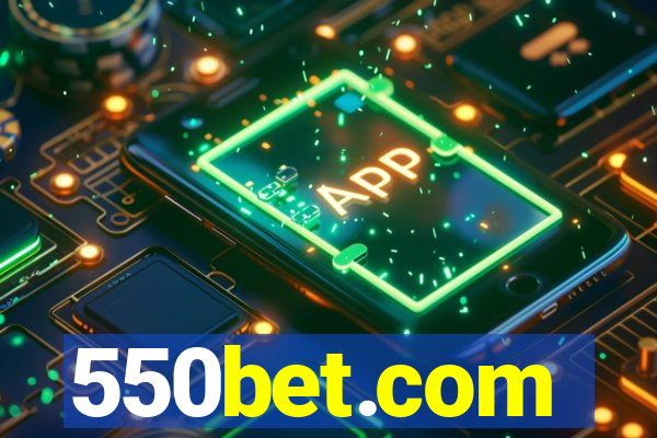 550bet.com