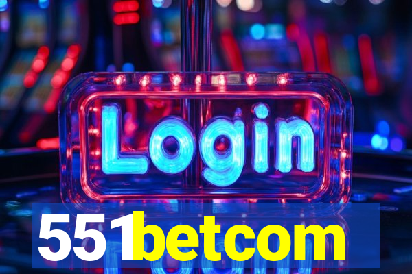 551betcom