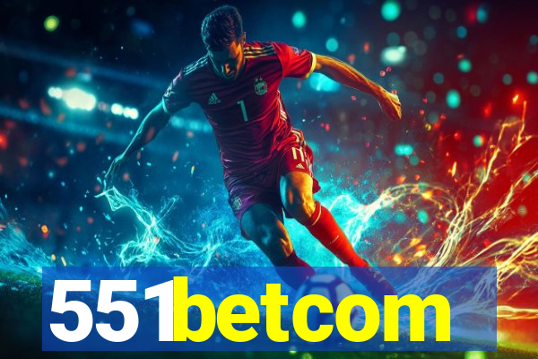 551betcom