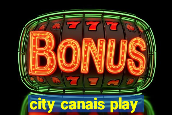 city canais play