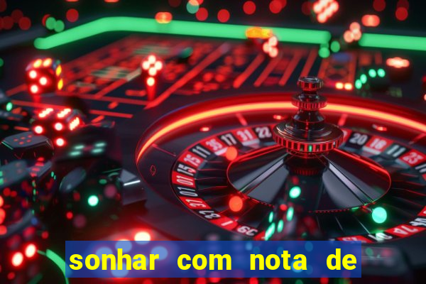 sonhar com nota de 50 reais no jogo do bicho