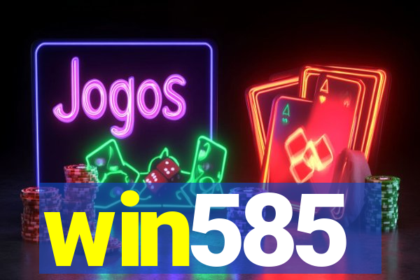 win585