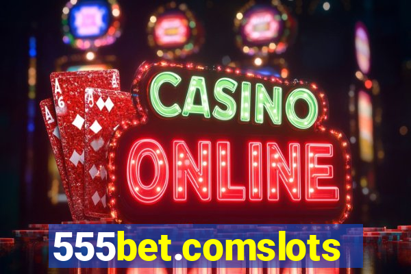 555bet.comslots