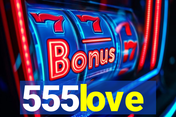 555love