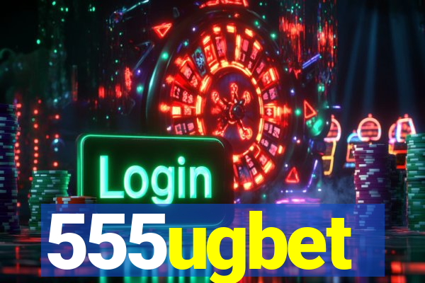 555ugbet