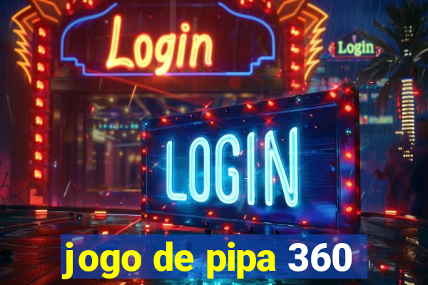 jogo de pipa 360