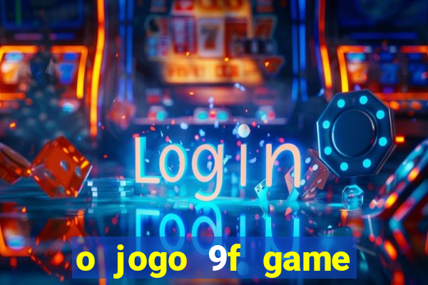 o jogo 9f game paga mesmo