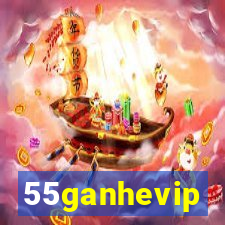 55ganhevip