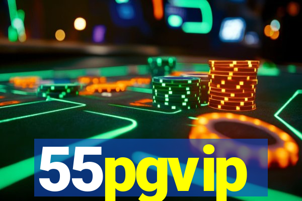 55pgvip