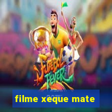 filme xeque mate