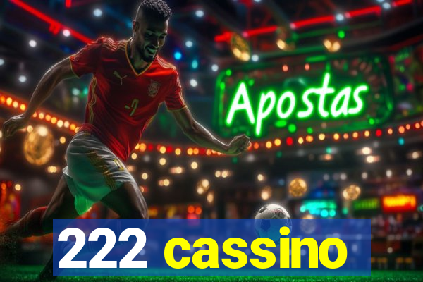 222 cassino