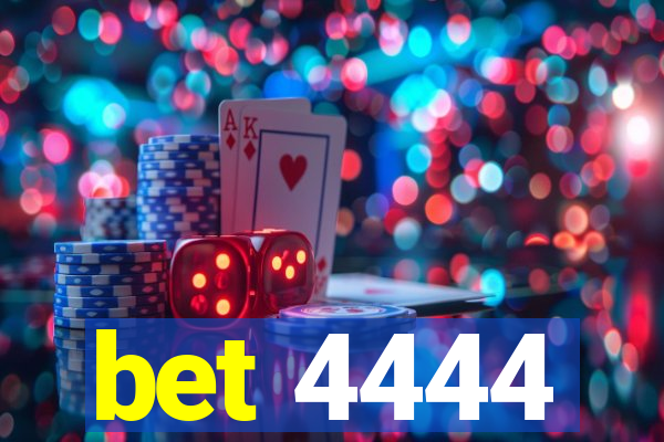 bet 4444