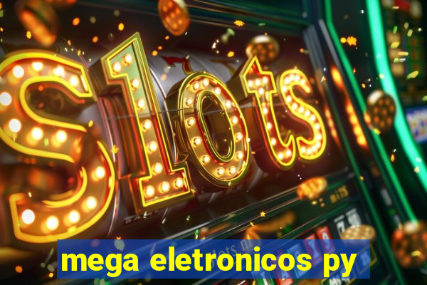 mega eletronicos py