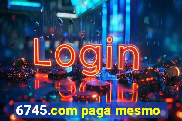 6745.com paga mesmo